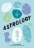 A Beginner's Guide to Astrology : Learn How the Language of the Stars Can Light up Your Life