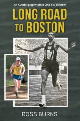Long Road to Boston : An Autobiography of No One You'd Know