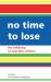 No Time to Lose