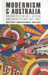 Modernism & Australia : Documents on Art, Design and Architecture 1917-1967