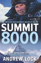 Summit 8000 : Life and Death with Australia's Master of Thin Air