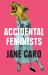 Accidental Feminists Accidental Feminists