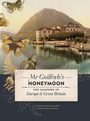 Mr Guilfoyle's Honeymoon : The Gardens of Europe and Great Britain