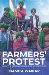 Farmers' Protest : Why the Indian Farmers Went on Strike