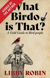 What Birdo Is That? : A Field Guide to Bird-People