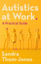Autistics at Work : A Practical Guide