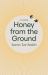 Honey from the Ground