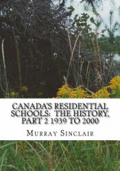 Canada's Residential Schools: the History, Part 2 1939 To 2000