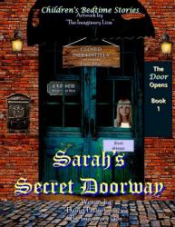 Sarah's Secret Doorway : The Door Opens