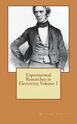 Experimental Researches in Electricity, Volume 1