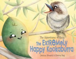 The Adventures of Euca : The Extremely Happy Kookaburra
