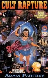 Cult Rapture : Revelations of the Apocalyptic Mind