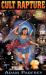 Cult Rapture : Revelations of the Apocalyptic Mind