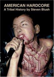 American Hardcore : A Tribal History
