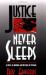 Justice Never Sleeps : A Novel of Murder and Revenge in Spokane