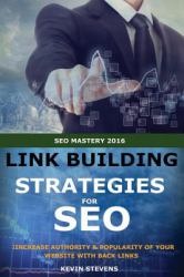 Link Building Strategies for SEO : Increase Authority and Poplarity of Your Website with Back Links
