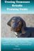 Treeing Tennessee Brindle Training Guide Treeing Tennessee Brindle Training Book Includes: Treeing Tennessee Brindle Socializing, Housetraining, Obedience Training, Behavioral Training, Cues and Commands and More