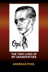 Opi : The Two Lives of My Grandfather