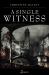 A Single Witness A Single Witness