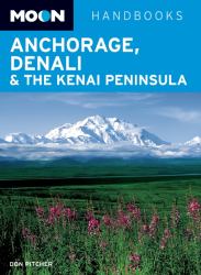 Moon Anchorage, Denali and the Kenai Peninsula