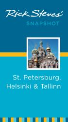 Rick Steves' Snapshot St. Petersburg, Helsinki and Tallinn