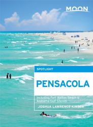 Moon Spotlight Pensacola : Including Fort Walton Beach and Alabama Gulf Shores