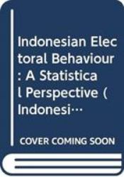 Indonesian Electoral Behaviour : A Statistical Perspective