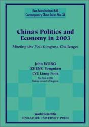 China's Politics and Economy In 2003 : Meeting the Post-Congress Challenges