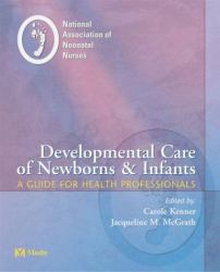 Developmental Care of Newborns and Infants : A Guide for Health Professionals