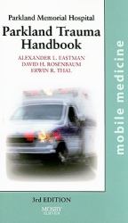 The Parkland Trauma Handbook : Mobile Medicine Series