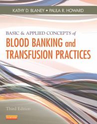 Basic and Applied Concepts of Blood Banking and Transfusion Practices