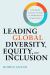 Leading Global Diversity, Equity, and Inclusion : A Guide for Systemic Change in Multinational Organizations