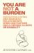 You Are Not a Burden : Navigating Dating and Romantic Relationships When One Partner Has a Chronic Illness or Disability