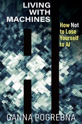 Living with Machines : How Not to Lose Yourself to AI