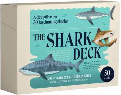 The Shark Deck : A Deep Dive on 50 Fascinating Sharks