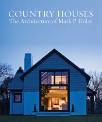 Country Houses : The Architecture of Mark P. Finlay