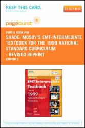 Mosby's EMT- Intermediate Textbook for the 1999 National Standard Curriculum, Revised Reprint - Pageburst Digital Book (Retail Access Card)