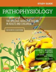 Study Guide for Pathophysiology : The Biological Basis for Disease in Adults and Children
