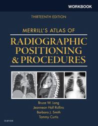 Workbook for Merrill's Atlas of Radiographic Positioning and Procedures