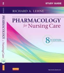 Study Guide for Pharmacology for Nursing Care