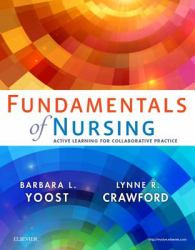 Fundamentals of Nursing : Active Learning for Collaborative Practice
