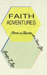 Faith Adventures : Stories of Learning with an Unseen God