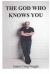 The God Who Knows You : Getting to Know God