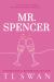 Mr. Spencer (Mr. Series Book 2) Mr. Spencer (Mr. Series Book 2)
