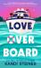 Love Overboard Love Overboard