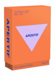 The Cocktail Cabinet: Aperitif : The Essential Drinks Every Aperitif Lover Should Know