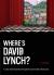 Where's David Lynch? : A Search-And-find Adventure Through the Surreal Worlds of David Lynch