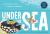 Under the Sea : Dive into the Fascinating World of Aquatic Animals