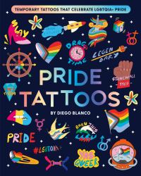 The Book of Pride Tattoos : Temporary Tattoos That Celebrate LGBTQIA+ Pride