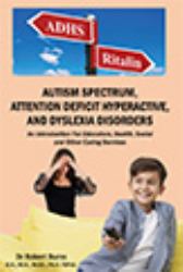 Autism Spectrum, Attention Deficit Hyperactive and Dyslexia Disorders